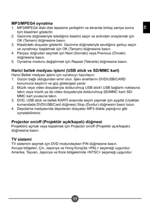 Page 26111
TR
MP3/MPEG4 oynatmaMP3/MPEG4 diski disk tepsisine yerle#tirin ve ekranda birkaç saniye sonra  
tüm klasörleri gösterilir.
Gezinme düğmeleriyle istediğiniz klasörü seçin ve ardından onaylamak için 
OK (Tamam) düğmesine basın.
Klasördeki dosyalar gösterilir. Gezinme düğmeleriyle sevdiğiniz #arkıyı seçin 
ve oynatmayı ba#latmak için OK (Tamam) düğmesine basın. 
Parçayı doğrudan seçmek için Next (Sonraki) veya Previous (Önceki)  
düğmesine basın. 
Oynatma modunu deği#tirmek için Repeat (Tekrarla)...