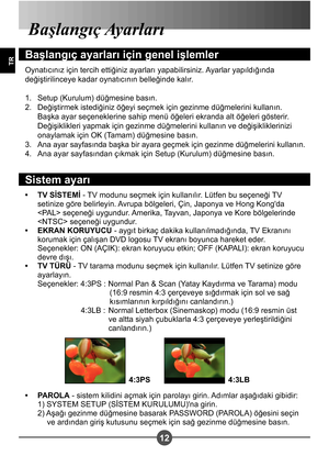 Page 26212
TR
Ba langıç Ayarları
Ba langıç ayarları için genel i lemler
Oynatıcınız için tercih ettiğiniz ayarları yapabilirsiniz. Ayarlar yapıldığında  
deği#tirilinceye kadar oynatıcının belleğinde kalır.Setup (Kurulum) düğmesine basın. 
Deği#tirmek istediğiniz öğeyi seçmek için gezinme düğmelerini kullanın. 
Ba#ka ayar seçeneklerine sahip menü öğeleri ekranda alt öğeleri gösterir. 
Deği#iklikleri yapmak için gezinme düğmelerini kullanın ve deği#ikliklerinizi 
onaylamak için OK (Tamam) düğmesine basın. 
Ana...