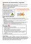 Page 79Información de mantenimiento y seguridad:
 Siga todas las advertencias, precauciones y procedimientos de manteni-
miento recomendados en esta guía del usuario. 
Advertencia: mantener alejado de líquidos para evitar descargas eléctricas.
Advertencia: no desmonte el proyector.
Advertencia: no mire directamente a 
la lente del proyector.
Evitar daños en los oídos: 
Escuchar el sonido con un nivel 
elevado de volumen durante un 
prolongado período de 
tiempo puede causar 
daños a los oídos.
Aviso sobre la...