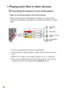 Page 121010
3OD\LQJEDFN¿OHVLQRWKHUGHYLFHV
Connecting the projector to your media players

Before connecting your media player to projector, you need to have 
media player dedicated composite AV-out cable and projector AV cable 
ready.
1. Connect Composite AV-out cable to media player.
2. Connect both AV cables (Yellow to Yellow, white to white and red to 
red).
3. Select “AV in” when you are asked to select “AV in” or “Audio out”.
4. Now you can project image and audio from projector. You also can 
control...