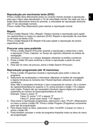 Page 1269
PT
Reprodução em movimento lento (DVD)  
Prima o botão Slow (Movimento lento) no controlo remoto durante a reprodução 
para que o disco seja reproduzido a 1/2 da velocidade normal. De cada vez que o 
botão Slow (Movimento lento) for premido, a velocidade de reprodução diminuirá 
(até 1/7 da velocidade normal).
Prima o botão Play (Reproduzir) para retomar a reprodução normal. 
Repetir 
Prima o botão Repeat 1/ALL (Repetir 1/todos) durante a reprodução para repetir 
um capítulo/título ou todos os...