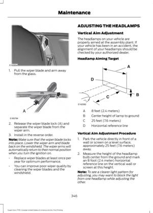 Page 3491. Pull the wiper blade and arm away
from the glass. 2. Release the wiper blade lock (A) and
separate the wiper blade from the
wiper arm.
3. Install in the reverse order.
Note: Make sure that the wiper blade locks
into place. Lower the wiper arm and blade
back on the windshield. The wiper arms will
automatically return to their normal position
when you turn the ignition on.
• Replace wiper blades at least once per
year for optimum performance.
• You can improve poor wiper quality by
cleaning the wiper...