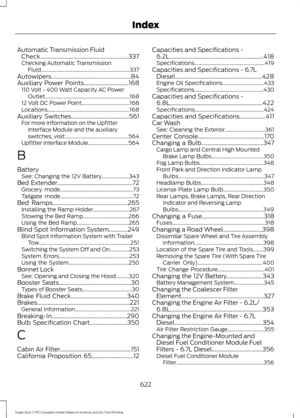 Page 625Automatic Transmission Fluid
Check.............................................................337
Checking Automatic Transmission Fluid.................................................................... 337
Autowipers.......................................................84
Auxiliary Power Points...............................168 110 Volt - 400 Watt Capacity AC Power
Outlet................................................................. 168
12 Volt DC Power Point........................................