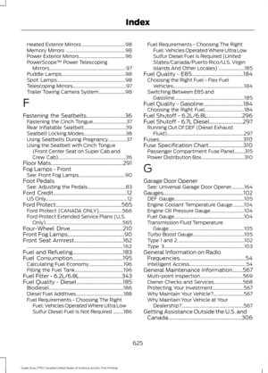 Page 628Heated Exterior Mirrors .....................................
98
Memory Mirrors ................................................... 98
Power Exterior Mirrors........................................ 96
PowerScope ™ Power Telescoping
Mirrors.................................................................. 97
Puddle Lamps....................................................... 98
Spot Lamps........................................................... 98
Telescoping...