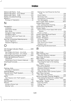 Page 631Motorcraft Parts - 6.2L...............................413
Motorcraft Parts - 6.7L Diesel..................415
Motorcraft Parts - 6.8L..............................414
MyKey Troubleshooting...............................64
MyKey
™..............................................................61
Principle of Operation......................................... 61
N
Navigation......................................................524 cityseeker............................................................... 531...