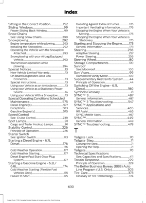 Page 633Sitting in the Correct Position..................152
Sliding Windows............................................99 Power Sliding Back Window........................... 99
Snow Chains See: Using Snow Chains................................. 390
Snowplowing
................................................292
Engine temperature while plowing.............293
Installing the Snowplow................................. 292
Operating the Vehicle with the Snowplow...