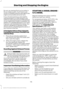 Page 179Do not use starting fluid such as ether in
the air intake system. Such fluid could
cause immediate explosive damage to the
engine and possible personal injury.
If you should experience cold weather
starting problems on E85 ethanol, and
neither an alternative brand of E85 ethanol
nor an engine block heater is available, the
addition of unleaded gasoline to your tank
improves cold starting performance. Your
vehicle is designed to operate on E85
ethanol alone, unleaded gasoline alone, or
any mixture of the...