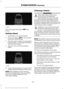 Page 244The current gap setting and SET also
shows.
Setting a Speed
1. Accelerate to the desired speed.
2. Press and release 
SET+. The memory
stores the vehicle speed.
3. The information display shows a green
indicator light, current gap setting and
the desired set speed.
4. Take your foot off the accelerator pedal. 5.
A lead vehicle graphic illuminates if the
system detects a vehicle in front of you.
Note: When adaptive cruise control is
active, the speedometer may vary slightly
from the set speed displayed in...