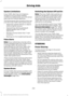 Page 259System Limitations
Cross Traffic Alert has its limitations;
situations such as severe weather
conditions or debris build-up on the sensor
area may limit vehicle detection.
The following are other situations that may
limit the Cross Traffic Alert performance:
•
Adjacently parked vehicles or objects
obstructing the sensors.
• Approaching vehicles passing at
speeds greater than 37 mph
(60 km/h).
• Driving in reverse faster than 
7 mph
(12 km/h).
• Backing out of an angled parking spot.
False Alerts
Note: If...