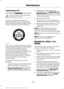 Page 328Adding Engine Oil
WARNING
Do not remove the filler cap when
the engine is running.
Do not use supplemental engine oil
additives because they are unnecessary
and could lead to engine damage that may
not be covered by the vehicle Warranty.
Only use oils certified for gasoline engines
by the American Petroleum Institute (API).
An oil with this trademark symbol
conforms to the current engine and
emission system protection standards and
fuel economy requirements of the
International Lubricants Specification...