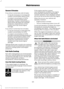 Page 334Severe Climates
If you drive in extremely cold climates:
•
It may be necessary to increase the
coolant concentration above 50%.
• A coolant concentration of 60%
provides improved freeze point
protection. Coolant concentrations
above 60% decrease the overheat
protection characteristics of the
coolant and may cause engine
damage.
If you drive in extremely hot climates:
• It may be necessary to decrease the
coolant concentration to 40%.
• A coolant concentration of 40%
provides improved overheat...