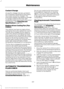 Page 340Coolant Change
At specific mileage intervals, as listed in
the scheduled maintenance information,
the coolant should be changed. The
information display may display a message
to change coolant at this time. Add
prediluted coolant approved to the correct
specification.  See Capacities and
Specifications (page 411).
Engine-driven Cooling Fan (Fan
Clutch)
Your vehicle may have an engine driven
cooling fan drive (also called a fan clutch).
This fan drive changes the fan speed to
match the vehicle ’s changing...