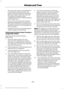 Page 398•
To reduce the chances of interference
from another vehicle, perform the
system reset procedure at least three
feet (one meter) away from another
Ford Motor Company vehicle
undergoing the system reset procedure
at the same time.
• Do not wait more than two minutes
between resetting each tire sensor or
the system will time-out and the entire
procedure will have to be repeated on
all four wheels.
• A double horn will sound indicating the
need to repeat the procedure.
Performing the System Reset Procedure...