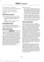 Page 453Sunday, 10:30am-7:30pm EST.
In the United States, call 1-800-392-3673.
In Canada, call 1-800-565-3673.
Times are subject to change due to
holidays.
SYNC Owner Account
Why do I need a SYNC owner account?
•
Essential for keeping up with the latest
software downloads available for
SYNC.
• Access to customer support for any
questions you may have.
Driving Restrictions
For your safety, certain features are
speed-dependent and restricted when your
vehicle is traveling over 3 mi (5 km).
Safety Information...