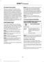 Page 470911 Assist Privacy Notice
When you switch on 911 Assist, it may
disclose to emergency services that your
vehicle has been in a crash involving the
deployment of an airbag or activation of
the fuel pump shut-off. Certain versions or
updates to 911 Assist may also be capable
of electronically or verbally disclosing to
911 operators your vehicle location or other
details about your vehicle or crash to assist
911 operators to provide the most
appropriate emergency services. If you do
not want to disclose...