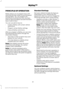 Page 64PRINCIPLE OF OPERATION
MyKey allows you to program keys with
restricted driving modes to promote good
driving habits. You can program the
restrictions to all keys but one. Any keys
that you did not program are administrator
keys or admin keys.
You can use admin keys to:
•
Create a MyKey with certain vehicle
restrictions.
• Program certain MyKey settings.
• Clear all MyKey restrictions.
After you program a MyKey, you can view
the following information through the
information display:
• The total number of...