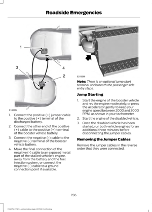 Page 1591.
Connect the positive (+) jumper cable
to the positive (+) terminal of the
discharged battery.
2. Connect the other end of the positive (+) cable to the positive (+) terminal
of the booster vehicle battery.
3. Connect the negative (-) cable to the negative (-) terminal of the booster
vehicle battery.
4. Make the final connection of the negative (-) cable to an exposed metal
part of the stalled vehicle's engine,
away from the battery and the fuel
injection system, or connect the
negative (-) cable...