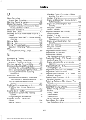 Page 380D
Data Recording.................................................12
Service Data Recording....................................... 12
Daytime Running Lamps............................50
Diesel Particulate Filter..............................109
Oxidation Catalytic Converter and Diesel
Particulate Filter System............................. 110
Direction Indicators
........................................51
Doors and Locks.............................................42
Draining the Fuel Filter Water Trap -...