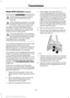 Page 120Brake-Shift Interlock (If Equipped)
WARNINGS
Do not drive your vehicle until you
verify that the brake lamps are
working.
When doing this procedure, you need
to take the transmission out of park
(P) which means your vehicle can
roll freely. To avoid unwanted vehicle
movement, always fully set the parking
brake prior to doing this procedure. Use
wheels chocks if appropriate. If the parking brake is fully released,
but the brake warning lamp remains
illuminated, the brakes may not be
working properly. Have...