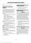 Page 90D (start) - Cranks the engine.
STARTING A GASOLINE
ENGINE
When you start the engine, the idle speed
increases, this helps to warm up the
engine. If the engine idle speed does not
slow down automatically, have your
vehicle checked by an authorized dealer.
Before starting the engine check the
following:
• Make sure all occupants have fastened
their safety belts.
• Make sure the headlamps and
electrical accessories are off.
• Make sure the parking brake is on.
• Make sure the transmission is in park
(P) or...