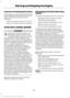 Page 91Important Ventilating Information
If you stop your vehicle and then leave the
engine idling for long periods of time, we
recommend that you do one of the
following:
•
Open the windows at least 1 in (3 cm).
• Set your climate control to outside air.
STARTING A DIESEL ENGINE WARNING
Operation of a diesel engine near
flammable vapors in the air may
cause the engine speed to increase
uncontrollably and over speed. If this
situation occurs, mechanical damage, fire,
explosion, personal injury or death could...