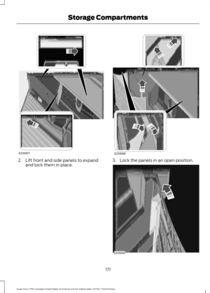 Page 1742. Lift front and side panels to expand
and lock them in place. 3. Lock the panels in an open position.
171
Super Duty (TFE) Canada/United States of America, enUSA, Edition date: 201702, Third Printing Storage CompartmentsE235007    E235008    E235009  