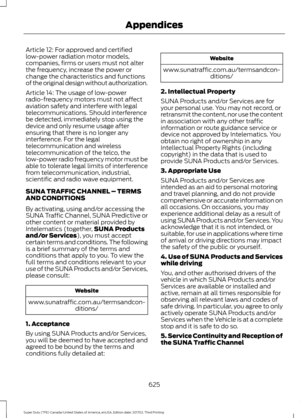 Page 628Article 12: For approved and certified
low-power radiation motor models,
companies, firms or users must not alter
the frequency, increase the power or
change the characteristics and functions
of the original design without authorization.
Article 14: The usage of low-power
radio-frequency motors must not affect
aviation safety and interfere with legal
telecommunications. Should interference
be detected, immediately stop using the
device and only resume usage after
ensuring that there is no longer any...