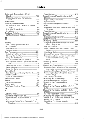 Page 631Automatic Transmission Fluid
Check............................................................340
Checking Automatic Transmission Fluid................................................................... 340
Autowipers.......................................................85
Auxiliary Power Points...............................168 110 Volt - 400 Watt Capacity AC Power
Outlet................................................................. 168
12 Volt DC Power Point........................................