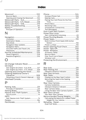 Page 637Moonroof........................................................100
Bounce-Back........................................................ 101
Opening and Closing the Moonroof...........100
Motorcraft Parts - 6.2L...............................417
Motorcraft Parts - 6.7L Diesel..................418
Motorcraft Parts - 6.8L..............................419
MyKey Troubleshooting...............................64
MyKey ™
..............................................................61
Principle of...