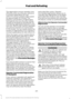 Page 204The regeneration process operates more
efficiently when you drive your vehicle at
a constant speed above 30 mph
(48 km/h) and at a steady engine speed
for approximately 20 minutes. The
frequency and duration of regeneration
fluctuates by how you drive your vehicle,
outside air temperature and altitude. For
most driving, regeneration frequency varies
from 100–500 mi (160–805 km) between
occurrences and each occurrence lasts
9– 35 minutes. You can usually reduce the
duration of regeneration if you maintain...