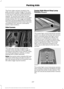 Page 240The front video camera, located in the
grille, provides a video image of the area
in front of your vehicle. It adds assistance
to the driver while driving forward at low
speeds. To use the front video camera
system, place the transmission in any gear
except reverse (R). An image will display
once the camera enable button is pressed.
The area displayed on the screen may vary
according to your vehicle's orientation
and/or road condition.
Side Camera
The side view camera, located in the
outside mirror,...