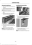 Page 269Stowing the Bed Ramp
1. Pick up the ramp. Pull the location pin
outward.
2. Slide the ramp into the storage position
until the location pin locks.
Note: Make sure the proper pin location has
been applied for your bed size.
3. Slide the ramp claw off of the tailgate plate.
4. Rotate the stops at the underside of the ramp to the closed position. 5. Place the ramp into the ramp holder.
6.
Install the cam bolts and close the cam
lever arms.
7. Attach the front and rear cables.
Note: Make sure you properly...