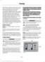 Page 287Shorter pick-up boxes, such as the 6½-foot
box on the F-250 and F-350, provide less
clearance between the cab and the
fifth-wheel and gooseneck trailer
compared to longer box pick-ups, such as
an 8-foot box on the F-250 or F-350. When
selecting a trailer and tow vehicle, it is
critical to check that this combination
provides clearance between the front of
the trailer and tow vehicle for turns up to
90 degrees. Failure to follow this
recommendation could result in the trailer
contacting the cab of the tow...