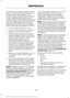 Page 340For vehicles with overflow coolant systems
with a non-pressurized cap on the coolant
recovery system, add coolant to the
coolant recovery reservoir when the engine
is cool. Add prediluted coolant to the
maximum level. For all vehicles which have
a coolant degas system with a pressurized
cap, or if it is necessary to remove the
coolant pressure relief cap on the radiator,
follow these steps to add engine coolant:
1. Turn the engine off and let it cool.
2. Unscrew the cap slowly. Any pressure
escapes as...