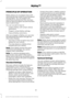 Page 64PRINCIPLE OF OPERATION
MyKey allows you to program keys with
restricted driving modes to promote good
driving habits. You can program the
restrictions to all keys but one. Any keys
that you did not program are administrator
keys or admin keys.
You can use admin keys to:
•
Create a MyKey with certain vehicle
restrictions.
• Program certain MyKey settings.
• Clear all MyKey restrictions.
After you program a MyKey, you can view
the following information through the
information display:
• The total number of...