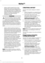 Page 65•
Various vehicle speed limits so the
MyKey driver cannot exceed certain
speeds. The information display shows
warnings followed by an audible tone
when the MyKey driver reaches the set
speed. You cannot override the set
speed by fully depressing the
accelerator pedal. WARNING
Do not set MyKey maximum speed
limit to a limit that will prevent the
driver from maintaining a safe speed
considering posted speed limits and
prevailing road conditions. The driver is
always responsible to drive in accordance
with...