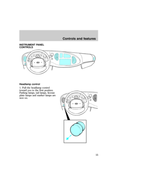 Page 15INSTRUMENT PANEL
CONTROLS
Headlamp control
1. Pull the headlamp control
toward you to the first position.
Parking lamps, tail lamps, license
plate lamps and marker lamps are
now on.eco_panel_controls
eco_headlight_switch_operation
Controls and features
15 