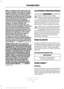 Page 14Note:
Including to the extent that any
law pertaining to Event Data Recorders
applies to SYNC or its features, please
note the following: Once 911 Assist (if
equipped) is enabled (set ON), 911 Assist
may, through any paired and connected
cell phone, disclose to emergency
services that the vehicle has been in a
crash involving the deployment of an
airbag or, in certain vehicles, the
activation of the fuel pump shut-off.
Certain versions or updates to 911 Assist
may also be capable of being used to...