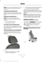 Page 154Note:
For rear seat outboard seats, you can
fold the head restraint forward for easier
removal.
Installing the Head Restraint
Align the steel stems into the guide sleeves
and push the head restraint down until it
locks.
Folding the Head Restraint
Note: The rear seat outboard head
restraints may fold forward for improved
visibility.
1. Press and hold button E.
2. Pull it back up to reset.
Front Seat Center Head Restraint
Your vehicle may be equipped with a front
row center head restraint that you cannot...