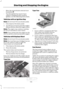 Page 173•
Move the transmission selector lever
to position P.
• Turn the ignition key to on. If your
vehicle is equipped with a keyless
ignition, see the following instructions.
Vehicles with an Ignition Key
Note: Do not touch the accelerator pedal.
1. Fully depress the brake pedal.
2. Turn the key to start to start the engine.
Release the key when the engine starts.
Note: The engine may continue cranking
for up to 15 seconds or until it starts.
Note: If you cannot start the engine on the
first try, wait for a...