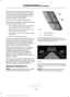 Page 230When a vehicle ahead of you enters the
same lane or a slower vehicle is ahead in
the same lane, the vehicle speed adjusts
to maintain a preset gap distance. The
distance setting is adjustable.
The lead vehicle graphic illuminates.
The vehicle maintains a constant distance
from the vehicle ahead until:
•
The vehicle in front of you accelerates
to a speed above the set speed.
• The vehicle in front of you moves out
of your lane or out of view.
• The vehicle speed falls below 12 mph
(20 km/h).
• You set a...