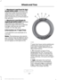 Page 360C.
Maximum Load Dual lb (kg)
at psi (kPa) cold: Indicates the
maximum load and tire pressure
when the tire is used as a dual;
defined as four tires on the rear
axle (a total of six or more tires on
the vehicle).
D. Maximum Load Single lb
(kg) at psi (kPa) cold:
 Indicates
the maximum load and tire
pressure when the tire is used as
a single; defined as two tires
(total) on the rear axle.
Information on T Type Tires
T145/80D16 is an example of a
tire size.
Note: The temporary tire size for
your vehicle may...