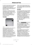 Page 364it needs to be repaired or replaced.
For your safety, tires that are
damaged or show signs of
excessive wear should not be used
because they are more likely to
blow out or fail.
Improper or inadequate vehicle
maintenance can cause tires to
wear abnormally. Inspect all your
tires, including the spare,
frequently, and replace them if
one or more of the following
conditions exist:
Tire Wear
When the tread is worn down to
one sixteenth of an inch (2
millimeters), tires must be
replaced to help prevent your...