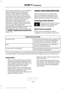 Page 428System data cannot be accessed without
special equipment and access to the
vehicle's SYNC module. Ford Motor
Company and Ford of Canada will not
access the system data for any purpose
other than as described absent consent, a
court order, or where required by law
enforcement, other government
authorities, or other third parties acting
with lawful authority. Other parties may
seek to access the information
independently of Ford Motor Company and
Ford of Canada. For further privacy
information, see the...