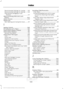 Page 593Recommended Settings for Cooling..........146
Recommended Settings for Heating..........146
Side Window Defogging in Cold
Weather............................................................. 147
Hints on Driving With Anti-Lock Brakes...........................................................203
Home Screen.................................................472
Hood Lock See: Opening and Closing the Hood............317
I
Ignition Switch
...............................................168
In California (U.S....