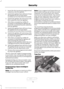 Page 781.
Insert the first previously programmed
coded key into the ignition.
2. Switch the ignition from off to on. Keep
the ignition on for at least three
seconds, but no more than 10 seconds.
3. Switch the ignition off and remove the
first coded key from the ignition.
4. After three seconds but within 10 seconds of switching the ignition off,
insert the second previously coded key
into the ignition.
5. Switch the ignition from off to on. Keep
the ignition on for at least three
seconds, but no more than 10...