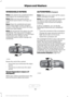 Page 88WINDSHIELD WIPERS
Note:
Fully defrost the windshield before
switching on the windshield wipers.
Note: Make sure you switch off the
windshield wipers before entering a car
wash.
Note: Clean the windshield and wiper
blades if they begin to leave streaks or
smears. If that does not resolve the issue,
install new wiper blades.
Note: Do not operate the wipers on a dry
windshield. This may scratch the glass,
damage the wiper blades or cause the wiper
motor to burn out. Always use the
windshield washers before...