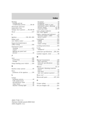 Page 275Heating
heating and air
conditioning system ...........38–40
HomeLink universal
transceiver (see
Garage door opener) ......66, 68–69
Hood ..........................................217
I
Ignition .......................136, 261–262
Infant seats
(see Safety seats) .....................123
Inspection/maintenance
(I/M) testing ..............................242
Instrument panel
cleaning ...................................212
cluster ........................................12
lighting up panel and
interior...