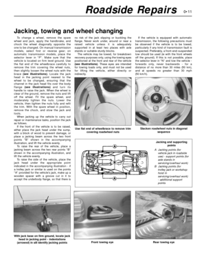 Page 110•11Roadside Repairs
To change a wheel, remove the spare
wheel and jack, apply the handbrake, and
chock the wheel diagonally opposite the
one to be changed. On manual transmission
models, select first or reverse gear; on
automatic transmission models, place the
selector lever in “P”. Make sure that the
vehicle is located on firm level ground. Use
the flat end of the wheelbrace carefully to
remove the trim covering the wheel nuts,
then slightly loosen the wheel nuts with the
brace (see illustrations)....