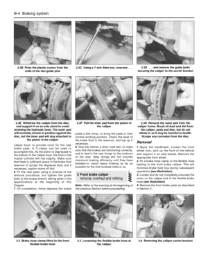 Page 122caliper bore, to provide room for the new
brake pads. A C-clamp can be used to
accomplish this. As the piston is depressed to
the bottom of the caliper bore, the fluid in the
master cylinder will rise slightly. Make sure
that there is sufficient space in the brake fluid
reservoir to accept the displaced fluid, and if
necessary, syphon some off first.
6Fit the new pads using a reversal of the
removal procedure, but tighten the guide
bolts to the torque wrench setting given in the
Specifications at the...